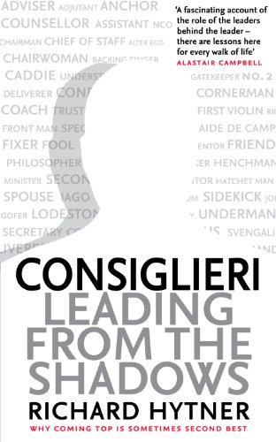Stock image for Consiglieri - Leading from the Shadows: Why Coming Top Is Sometimes Second Best for sale by WorldofBooks