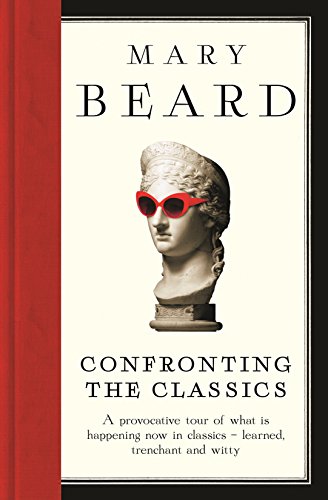 9781781250488: Confronting the Classics: Traditions, Adventures and Innovations