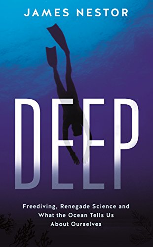 Stock image for Deep: Freediving, Renegade Science and What the Ocean Tells Us About Ourselves for sale by WorldofBooks
