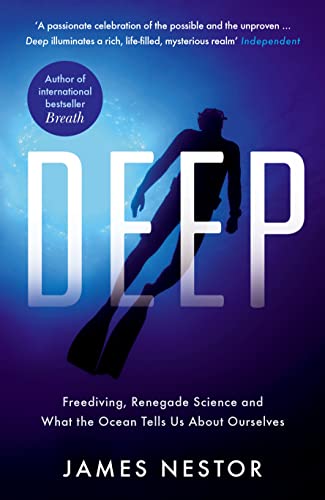 9781781250662: Deep: Freediving, Renegade Science and What the Ocean Tells Us About Ourselves