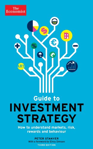 Stock image for The Economist Guide To Investment Strategy (3rd Edition): How to understand markets, risk, rewards and behaviour for sale by WorldofBooks