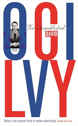 9781781250877: The Unpublished David Ogilvy