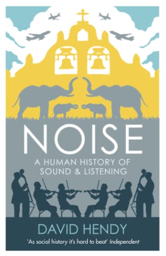 Beispielbild fr Noise: A Human History of Sound and Listening zum Verkauf von WorldofBooks