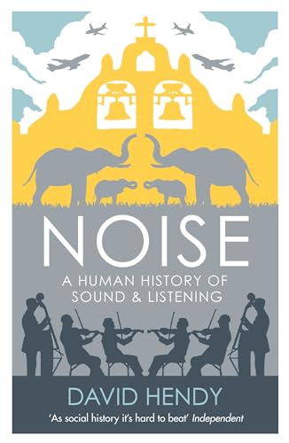 9781781250907: Noise: A Human History of Sound and Listening