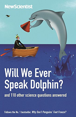 Stock image for Will We Ever Speak Dolphin? : And 130 More Science Questions Answers: More Questions and Answers from the Popular 'Last Word' Column for sale by Better World Books Ltd