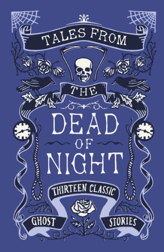 Stock image for Tales from the Dead of Night: Thirteen Classic Ghost Stories for sale by WorldofBooks