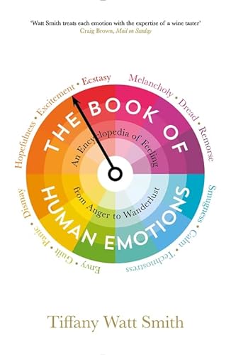 Beispielbild fr The Book of Human Emotions: An Encyclopedia of Feeling from Anger to Wanderlust (Wellcome Collection) zum Verkauf von Anybook.com