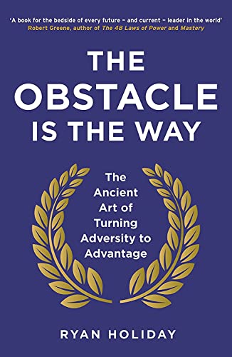 Beispielbild fr The Obstacle is the Way: The Ancient Art of Turning Adversity to Advantage zum Verkauf von WorldofBooks