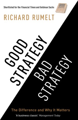 Stock image for Good Strategy/Bad Strategy: The difference and why it matters [Paperback] [Feb 01, 2013] Richard Rumelt for sale by Wonder Book