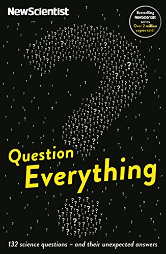 Beispielbild fr Question Everything: 132 Science Questions - And Their Unexpected Answers (New Scientist) zum Verkauf von The Maryland Book Bank