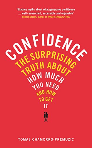Beispielbild fr Confidence: The surprising truth about how much you need and how to get it zum Verkauf von WorldofBooks