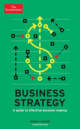 Stock image for The Economist: Business Strategy 3rd edition: A guide to effective decision-making for sale by HPB-Red
