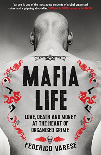 Beispielbild fr Mafia Life: Love, Death and Money at the Heart of Organised Crime zum Verkauf von WorldofBooks