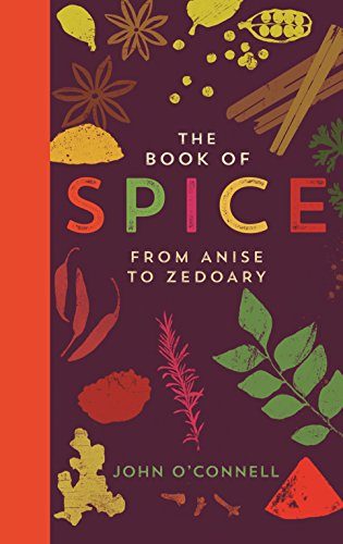 9781781253045: The Spice Book: From Anise to Zedoary