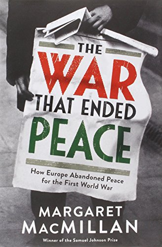 9781781253182: The War that Ended Peace: How Europe abandoned peace for the First World War