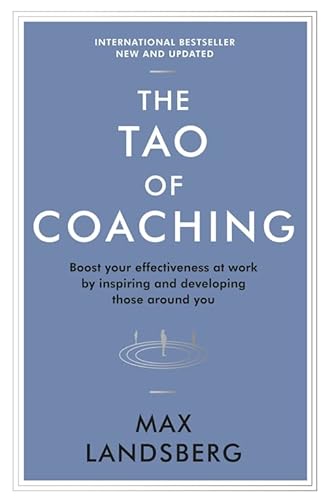 Beispielbild fr The Tao of Coaching: Boost Your Effectiveness at Work by Inspirin zum Verkauf von Hawking Books