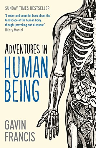 9781781253427: Adventures In Human Being (Wellcome Collection)