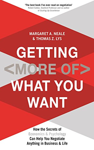 Imagen de archivo de Getting (More Of) What You Want: How the Secrets of Economics & Psychology Can Help You Negotiate Anything in Business & Life a la venta por Bahamut Media