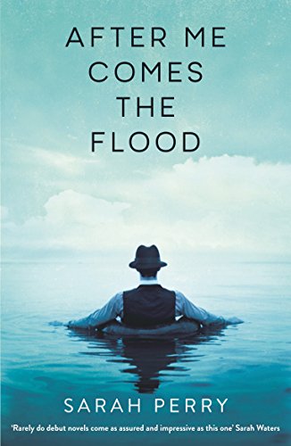 9781781253649: After Me Comes the Flood: From the author of The Essex Serpent