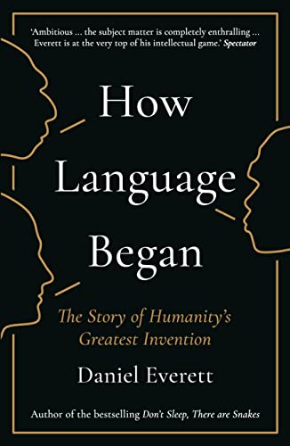 Stock image for How Language Began: The Story of Humanitys Greatest Invention for sale by WorldofBooks
