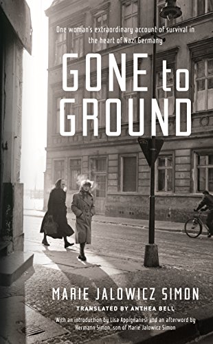 Beispielbild fr GONE TO GROUND: ONE WOMAN'S EXTRAORDINARY ACCOUNT OF SURVIVAL IN THE HEART OF NAZI GERMANY. zum Verkauf von Burwood Books