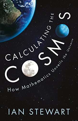 Beispielbild fr Calculating the Cosmos: How Mathematics Unveils the Universe zum Verkauf von WorldofBooks