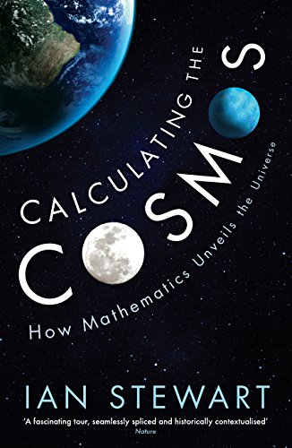 Stock image for Calculating the Cosmos: How Mathematics Unveils the Universe for sale by WorldofBooks