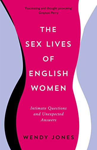 Imagen de archivo de The Sex Lives of English Women: Intimate Questions and Unexpected Answers a la venta por WorldofBooks