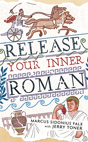 Imagen de archivo de Release Your Inner Roman by Marcus Sidonius Falx (The Marcus Sidonius Falx Trilogy) a la venta por AwesomeBooks