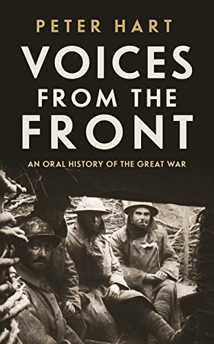 Stock image for Voices from the Front: An Oral History of the Great War for sale by WorldofBooks