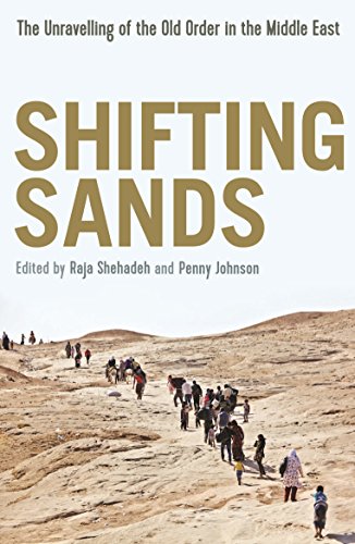 Imagen de archivo de Shifting Sands: The Unravelling of the Old Order in the Middle East a la venta por WorldofBooks