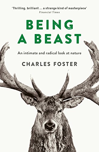 Beispielbild fr Being a Beast: Charles Foster zum Verkauf von WorldofBooks