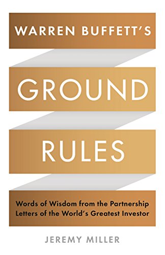 9781781255636: Warren Buffett's Ground Rules: Words of Wisdom from the Partnership Letters of the World's Greatest Investor