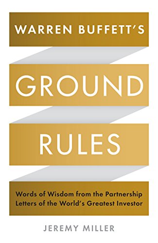 Stock image for Warren Buffett's Ground Rules: Words of Wisdom from the Partnership Letters of the World's Greatest Investor for sale by WorldofBooks