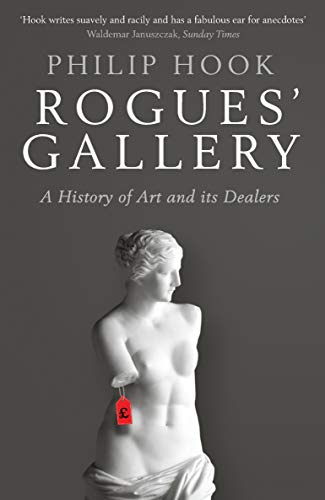 Beispielbild fr Rogues' Gallery: A History of Art and its Dealers zum Verkauf von WorldofBooks