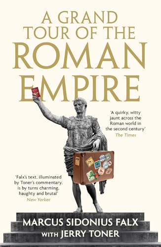 Imagen de archivo de A Grand Tour of the Roman Empire by Marcus Sidonius Falx (The Marcus Sidonius Falx Trilogy) a la venta por WorldofBooks