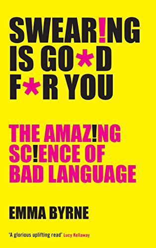 Stock image for Swearing Is Good For You: The Amazing Science of Bad Language for sale by WorldofBooks