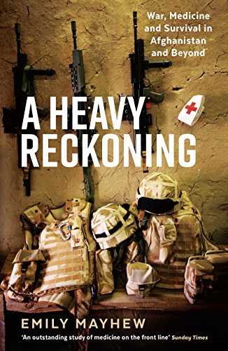 Imagen de archivo de A Heavy Reckoning: War, Medicine and Survival in Afghanistan and Beyond (Wellcome) a la venta por ThriftBooks-Dallas