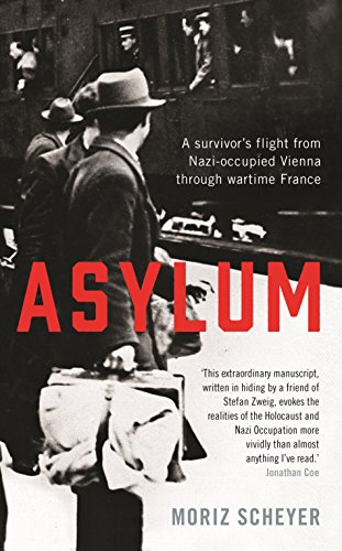9781781255995: Asylum: A survivor’s flight from Nazi-occupied Vienna through wartime France