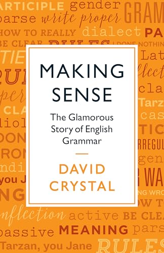 Stock image for Making Sense: The Glamorous Story of English Grammar for sale by WorldofBooks
