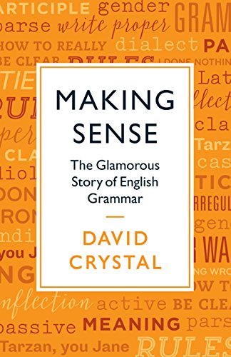 Stock image for Making Sense: The Glamorous Story of English Grammar for sale by ThriftBooks-Dallas