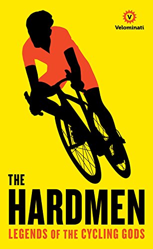 Stock image for The Hardmen: Legends of the Cycling Gods for sale by AwesomeBooks