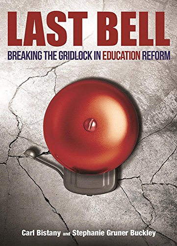 Beispielbild fr Last Bell: Breaking the gridlock in education reform zum Verkauf von Wonder Book