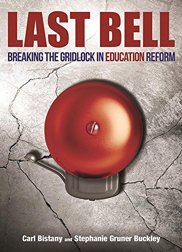 Stock image for Last Bell. Breaking the Gridlock in Education Reform for sale by The London Bookworm