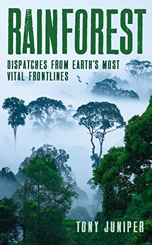 Stock image for Rainforest: Dispatches from Earth's Most Vital Frontlines for sale by WorldofBooks