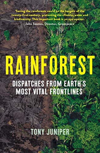 Stock image for Rainforest: Dispatches from Earth's Most Vital Frontlines for sale by WorldofBooks