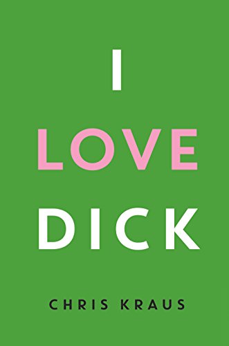 Beispielbild fr I Love Dick zum Verkauf von WorldofBooks