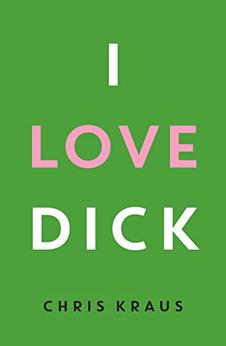 Stock image for I Love Dick for sale by WorldofBooks