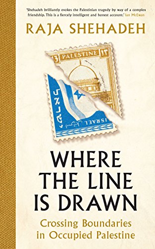 Imagen de archivo de Where the Line is Drawn: Crossing Boundaries in Occupied Palestine a la venta por WorldofBooks