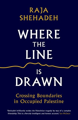 Stock image for Where the Line is Drawn: Crossing Boundaries in Occupied Palestine for sale by AwesomeBooks